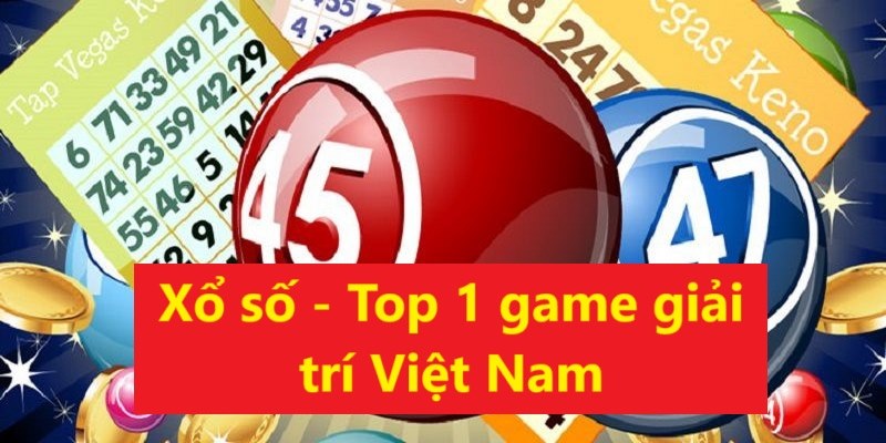 Xổ số là trò chơi may rủi hấp dẫn số 1 Việt Nam